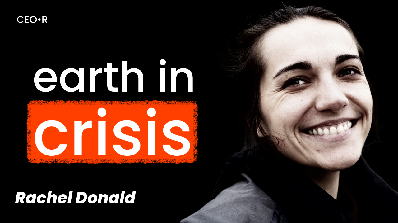 Rachel Donald: Why Earth is in Crisis | The CEO Retort Podcast